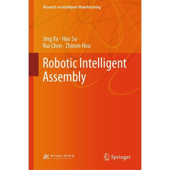 Research on Intelligent Manufacturing Robotic Intelligent Assembly, (Hardcover)