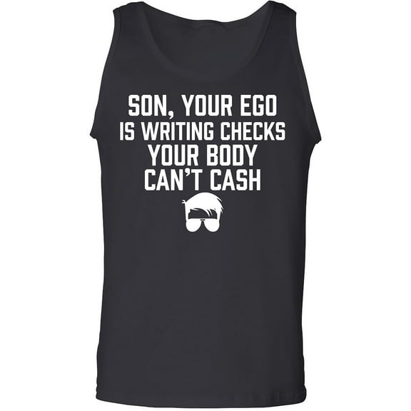 Son, Your Ego Is Writing Checks Adult Tank Top