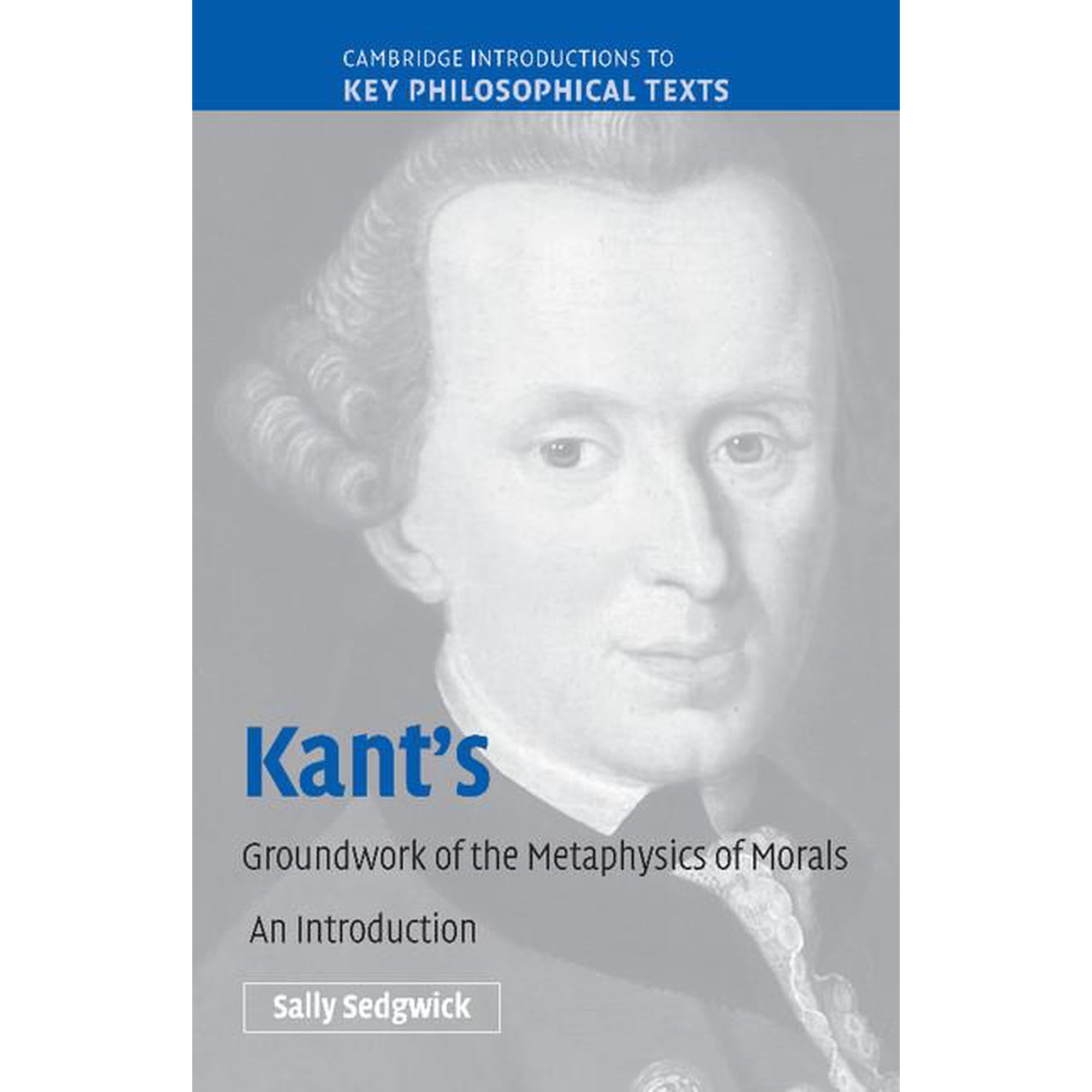 Cambridge Introductions to Key Philosoph Kant s Groundwork of the Metaphysics of Morals: An Introduction (Paperback)