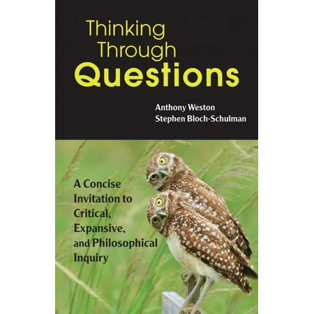 UPC: 9781624668586 | Thinking Through Questions : A Concise Invitation to Critical  Expansive  and Philosophical Inquiry (Paperback)