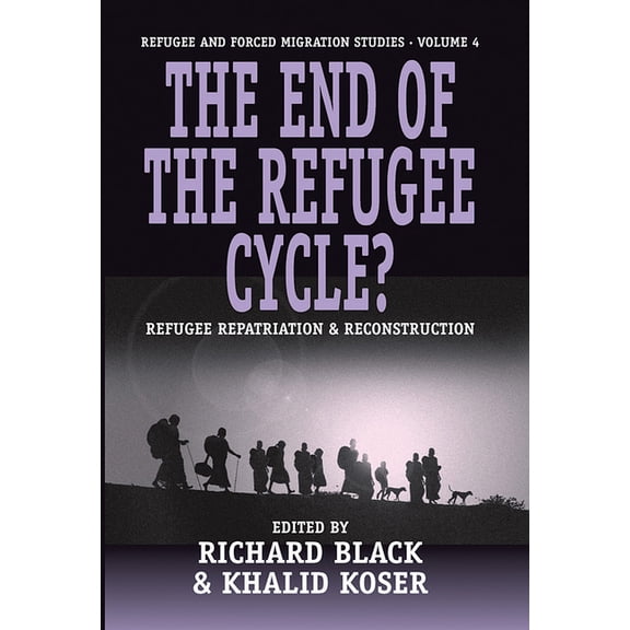 Forced Migration The End of the Refugee Cycle? Refugee Repatriation and Reconstruction, Book 4, (Paperback)