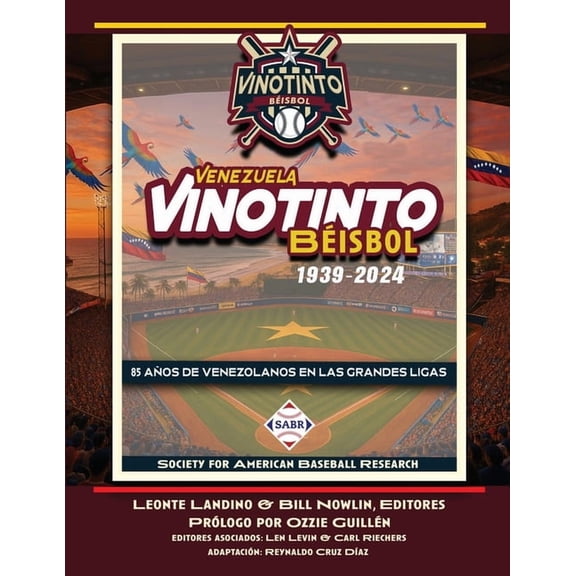 Vinotinto Venezuela Béisbol, 1939-2024: 85 Años de los Venezolanos en las Grandes Ligas, (Paperback)