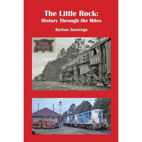 History Through the Miles The Little Rock: History Through the Miles, (Paperback)