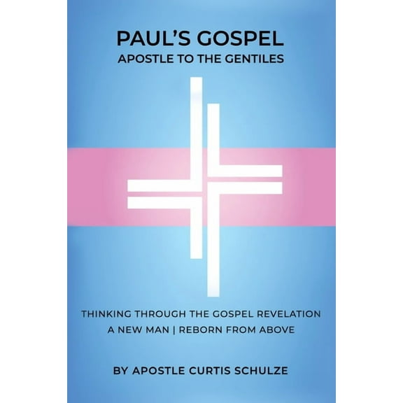 Paul's Gospel: Apostle to the Gentiles, (Paperback)