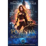 Potentia: Bonds Forged: Chronicles of an Urban Elemental Book 3 (Paperback)