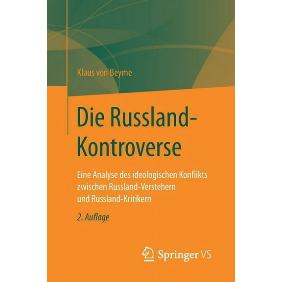 Die Russland-Kontroverse: Eine Analyse Des Ideologischen Konflikts Zwischen Russland-Verstehern Und Russland-Kritikern, (Paperback)