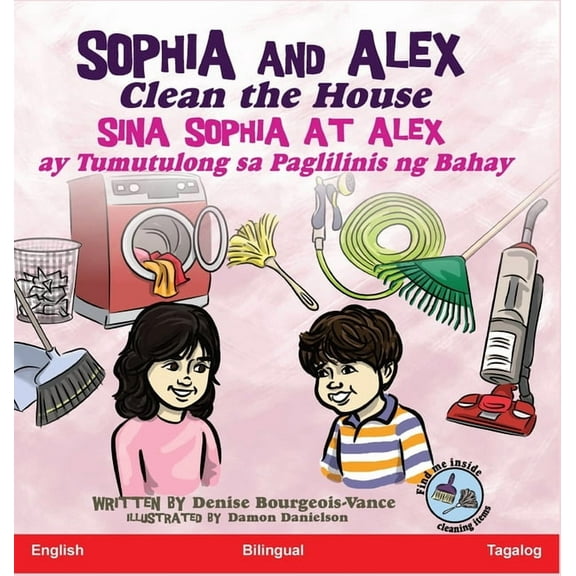 Sina Sophia at Alex Sophia and Alex Clean the House: Sina Sophia at Alex ay Tumutulong sa Paglilinis ng Bahay, Book 6, (Hardcover)