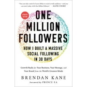 BRENDAN KANE One Million Followers, Updated Edition : How I Built a Massive Social Following in 30 Days (Hardcover)