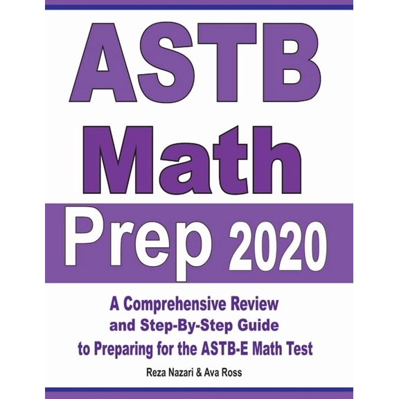 ASTB Math Prep 2020: A Comprehensive Review and Ultimate Guide to the ASTB-E Math Test (Paperback)