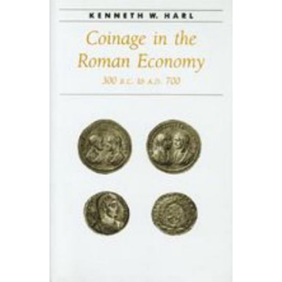 Pre-Owned Coinage in the Roman Economy, 300 B.C. to A.D. 700 (Hardcover) 0801852919 9780801852916