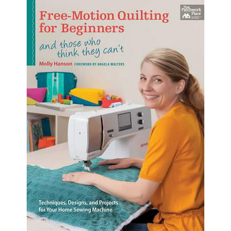 Free-Motion Quilting for Beginners : And Those Who Think They