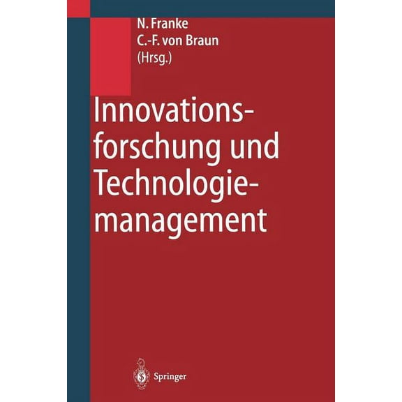 Innovationsforschung Und Technologiemanagement: Konzepte, Strategien, Fallbeispiele, (Paperback)