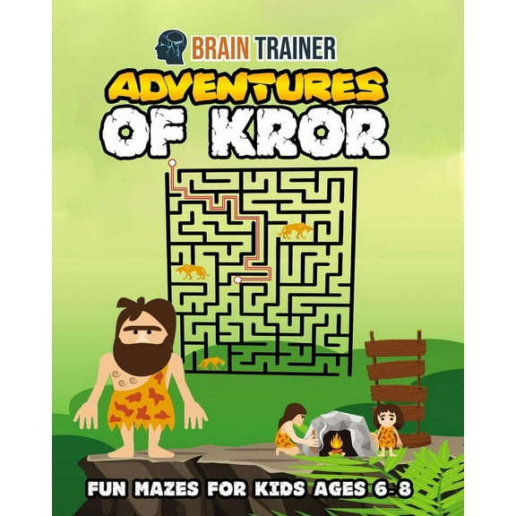 Adventures of Kror - Fun Mazes for Kids ages 6-8, (Paperback)