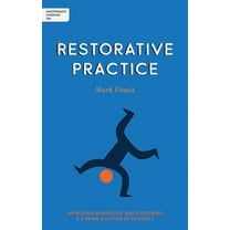 Independent Thinking on: Independent Thinking on Restorative Practice: Building Relationships, Improving Behaviour and Creating Stronger Communities (Paperback)
