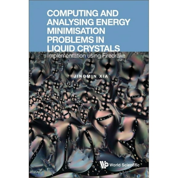 Computing & Analysing Energy Minimis Problems Liquid Crystal, (Hardcover)