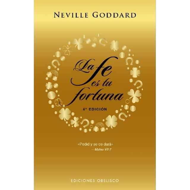 LA FE ES TU FORTUNA EDICIONES OBELISCO NEVILLE GODDARD