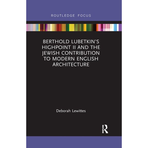Berthold Lubetkin's Highpoint II and the Jewish Contribution to Modern English Architecture, (Paperback)