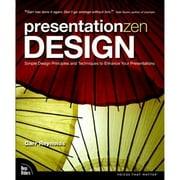 Presentation Zen Design: Simple Design Principles and Techniques to Enhance Your Presentations (Paperback) by Garr Reynolds