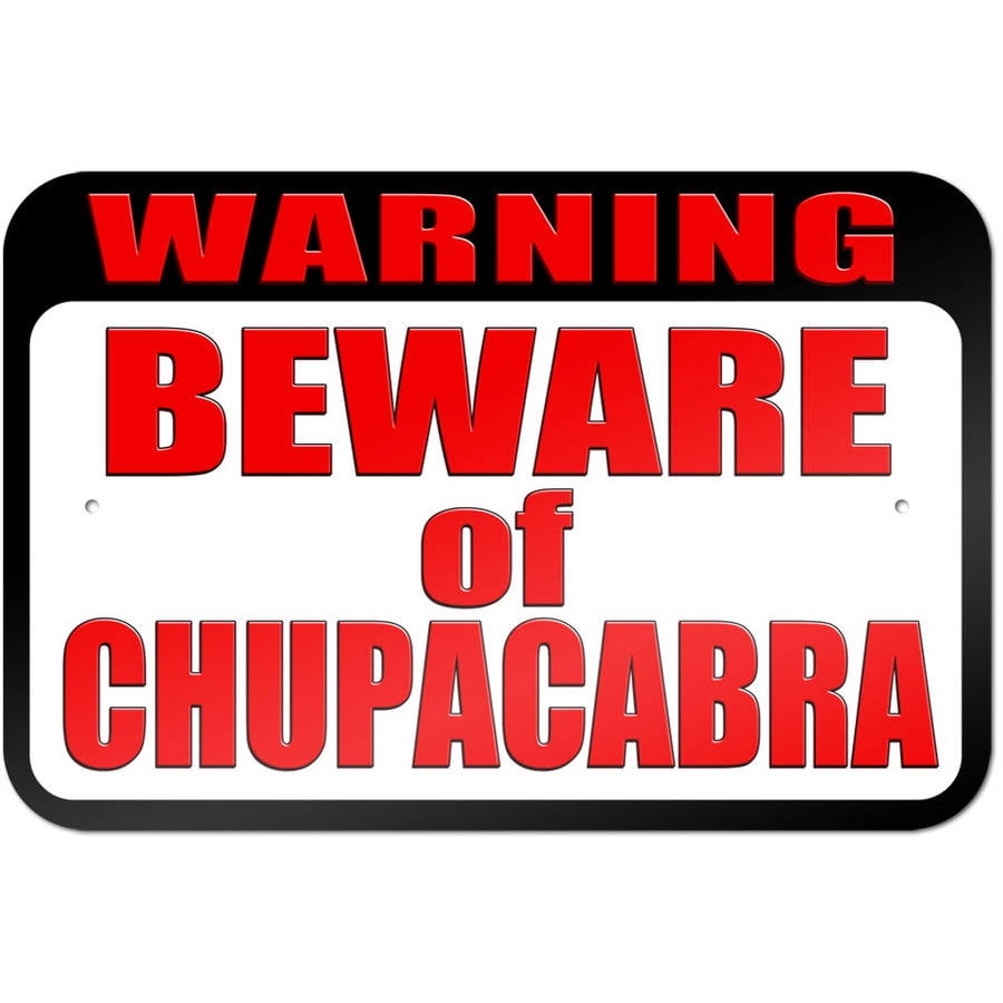 Warning Beware of Chupacabra 9 x 6 Metal Sign 