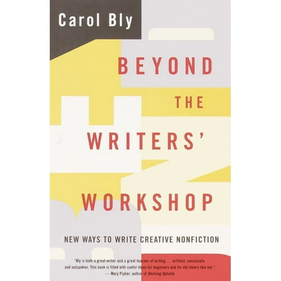 Beyond the Writers' Workshop: New Ways to Write Creative Nonfiction, (Paperback)