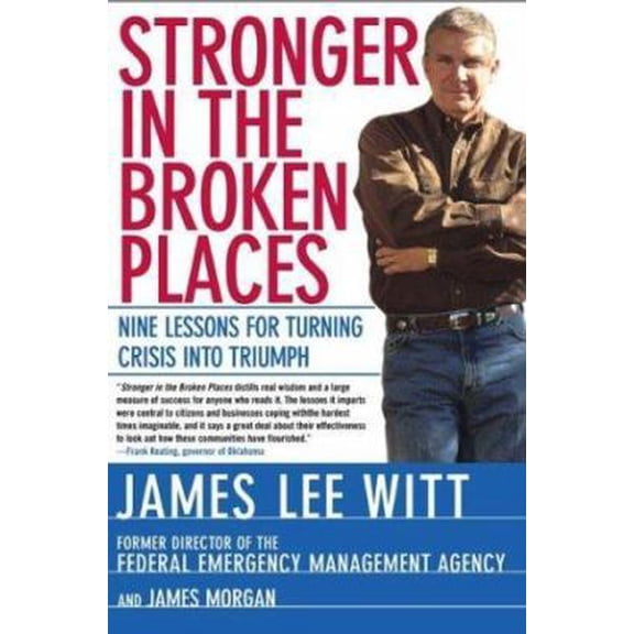 Pre-Owned Stronger in the Broken Places: Nine Lessons for Turning Crisis into Triumph (Paperback) 080507449X 9780805074499