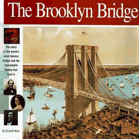 The Brooklyn Bridge: The story of the worlds most famous bridge and the remarkable family that built it. Wonders of the World Book , Pre-Owned ...