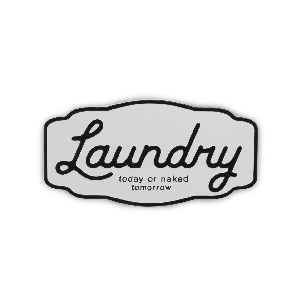 White and Black Metal Laundry Today or Naked Tomorrow Wall Decor Sign