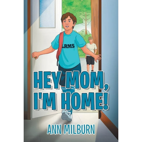 Hey Mom, I'm Home!, (Paperback)