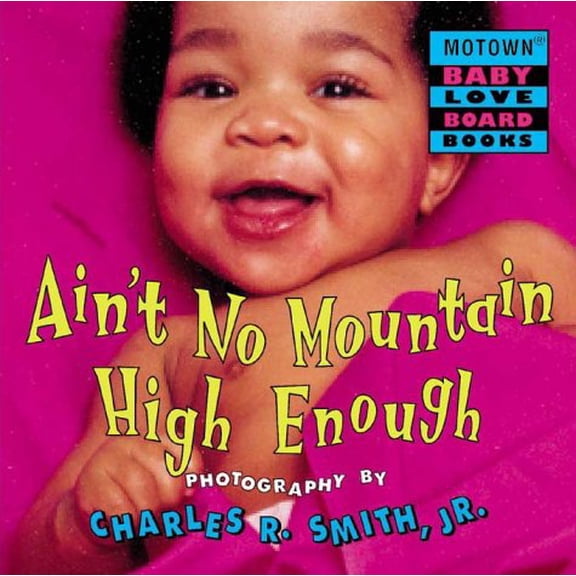 Pre-Owned Motown: Ain't No Mountain High Enough (Motown Baby Love Board Books : Jump at the Sun Hyperion Books for Children) (Hardcover) 0786807865 9780786807864