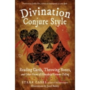 Divination Conjure Style : Reading Cards, Throwing Bones, and Other Forms of Household Fortune-Telling (Paperback)