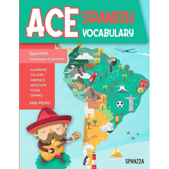 Ace Spanish Vocabulary: A Fun-Filled Workbook for Middle and High School Students to Master Basic Spanish Words and Supe, (Paperback)