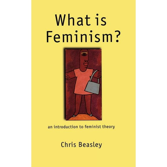 What Is Feminism?: An Introduction to Feminist Theory, (Paperback)