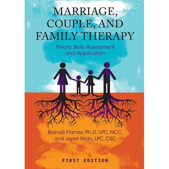 Pre-Owned Marriage, Couple, and Family Therapy: Theory, Skills, Assessment, and Application, 9781516510351, 1516510356, Paperback,