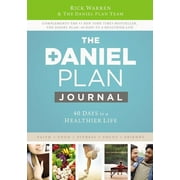 Daniel Plan The Daniel Plan Journal: 40 Days to a Healthier Life, (Hardcover)