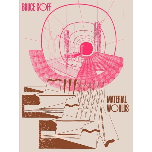 Bruce Goff: Material Worlds, (Hardcover)