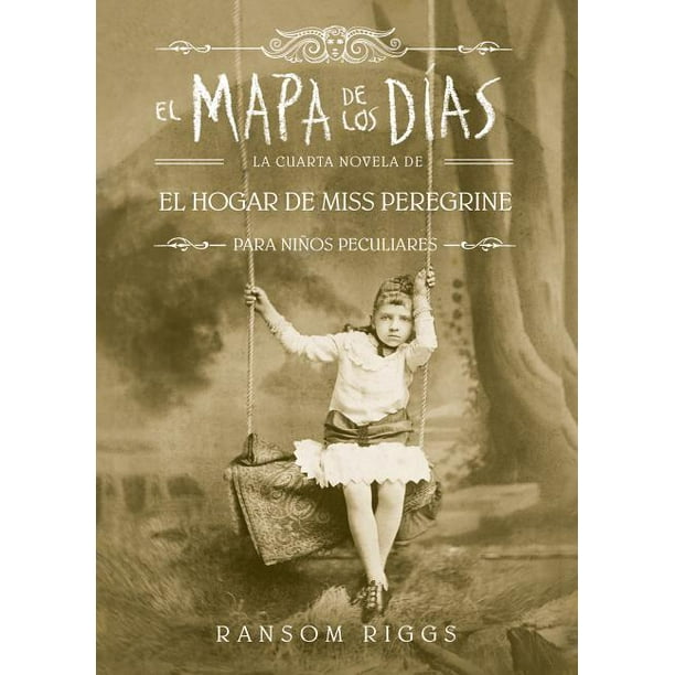 El Mapa De Los Días El Hogar De Miss Peregrine A Map Of Days Paperback Walmart Com Walmart Com