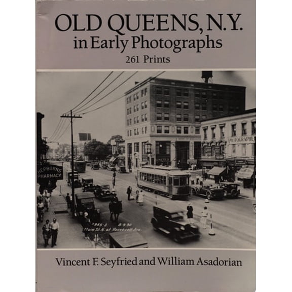 Pre-Owned Old Queens, N.Y., in Early Photographs: 261 Prints (Paperback) by Vincent F Seyfried, William Asadorian