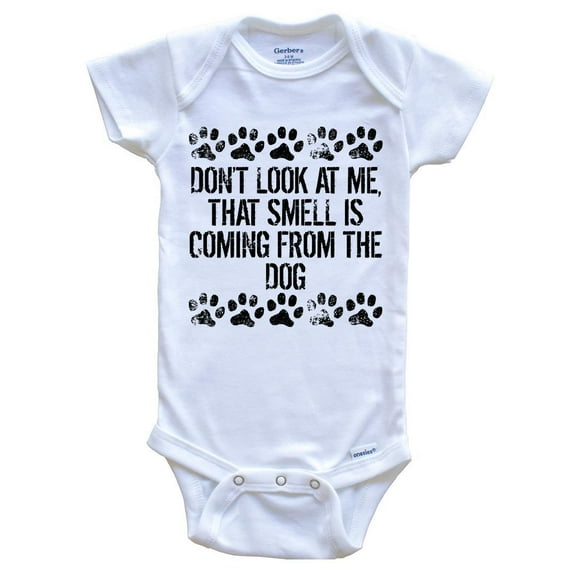 Don't Look At Me That Smell Is Coming From The Dog Funny Baby Bodysuit - Dog Baby Bodysuit For Kids, 0-3 Months White