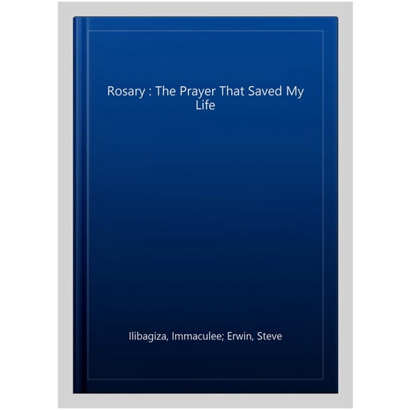 The Rosary: The Prayer That Saved My Life (Paperback)