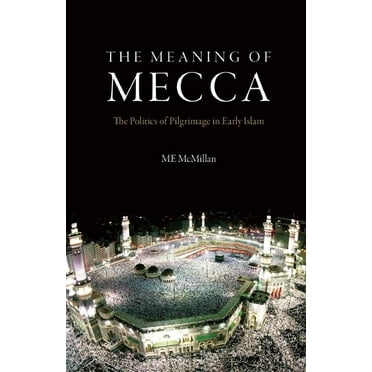 The Meaning of Mecca (Hardcover)