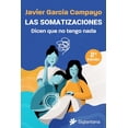 thumbnail image 1 of Libro Las Somatizaciones Tapa Blanda, Autor Javier Garcia Campayo, Editorial Editorial Siglantana, 1 of 2