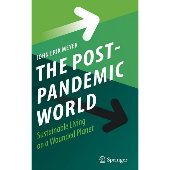 The Post-Pandemic World: Sustainable Living on a Wounded Planet, (Hardcover)