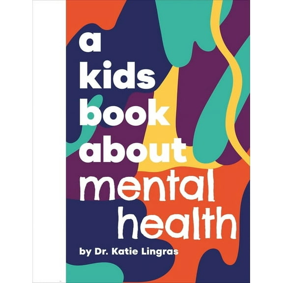 Kids Book A Kids Book about Mental Health, (Hardcover)