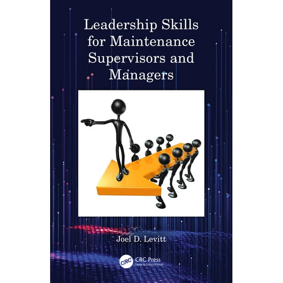 Leadership Skills for Maintenance Supervisors and Managers, (Paperback)