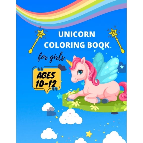 Unicorn coloring book for girls ages 10-12: A Fun and Educational girls Unicorn Coloring( great gift for girls) unicorns, (Paperback)