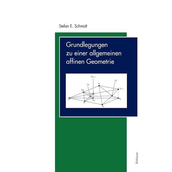Grundlegungen Zu Einer Allgemeinen Affinen Geometrie, (Paperback)