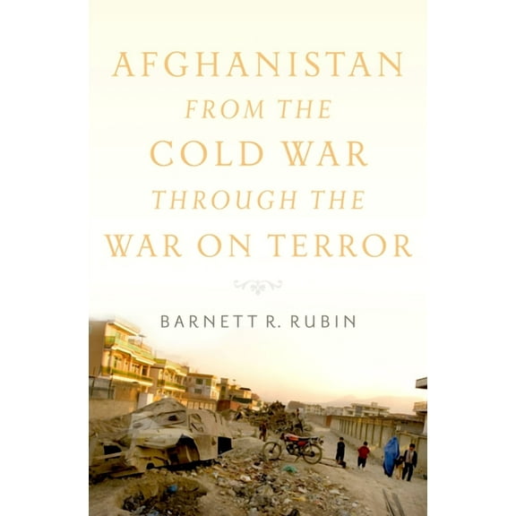 Afghanistan from the Cold War Through the War on Terror, (Hardcover)