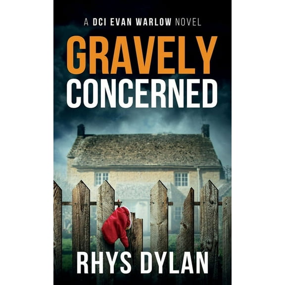 The Black Beacons Murder Mysteries Gravely Concerned: A DCI Evan Warlow Crime Thriller, Book 5, (Paperback)