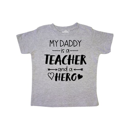 

Inktastic My Daddy is a Teacher and a Hero Gift Toddler Boy or Toddler Girl T-Shirt