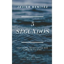5 Segundos: Instantes impactantes que cambian tu vida (Paperback)